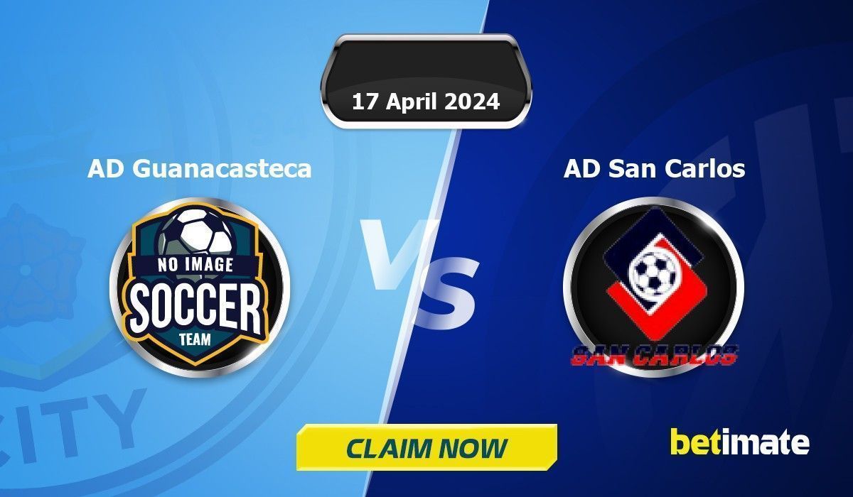 AD Guanacasteca vs AD San Carlos Predictions Expert Betting Tips & Stats 17 Apr 2024