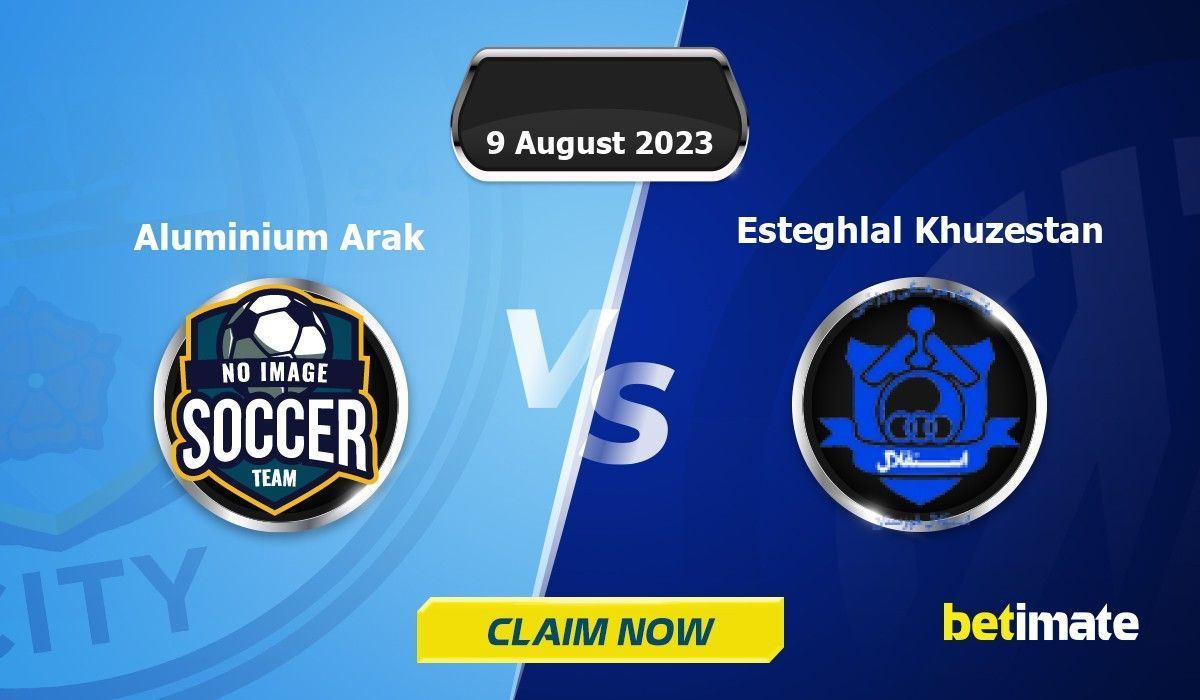 Aluminium Arak vs Esteghlal Khuzestan Predictions Expert Betting