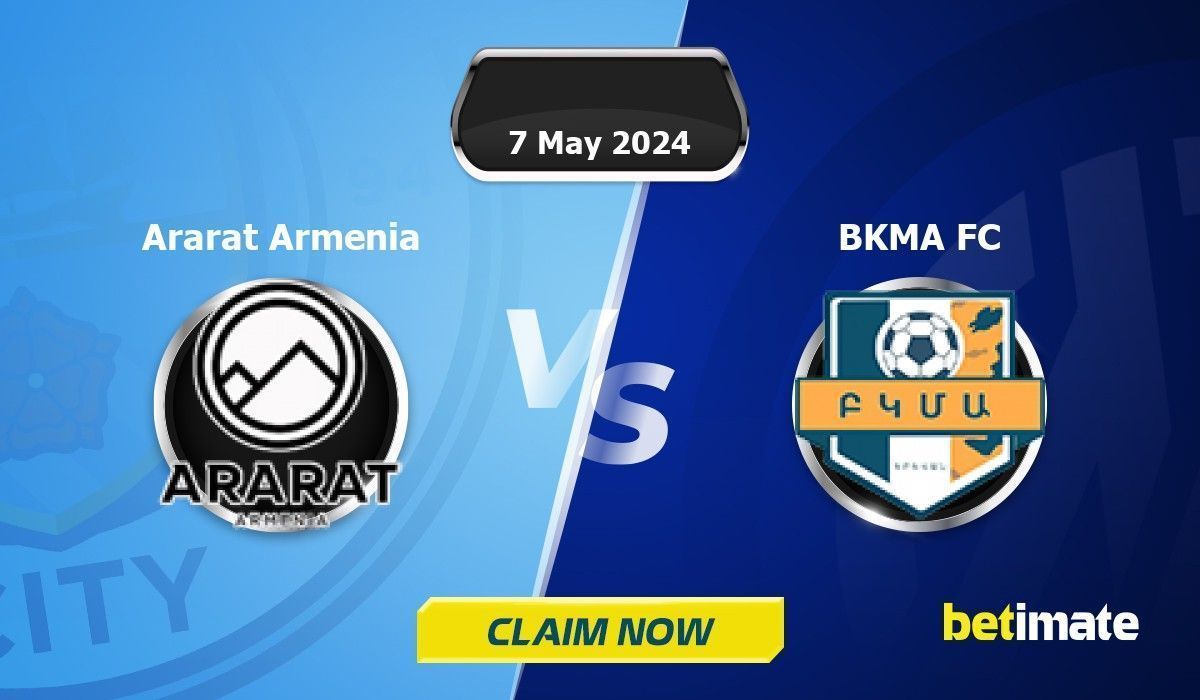 Ararat Armenia vs BKMA FC Predictions Expert Betting Tips & Stats 07
