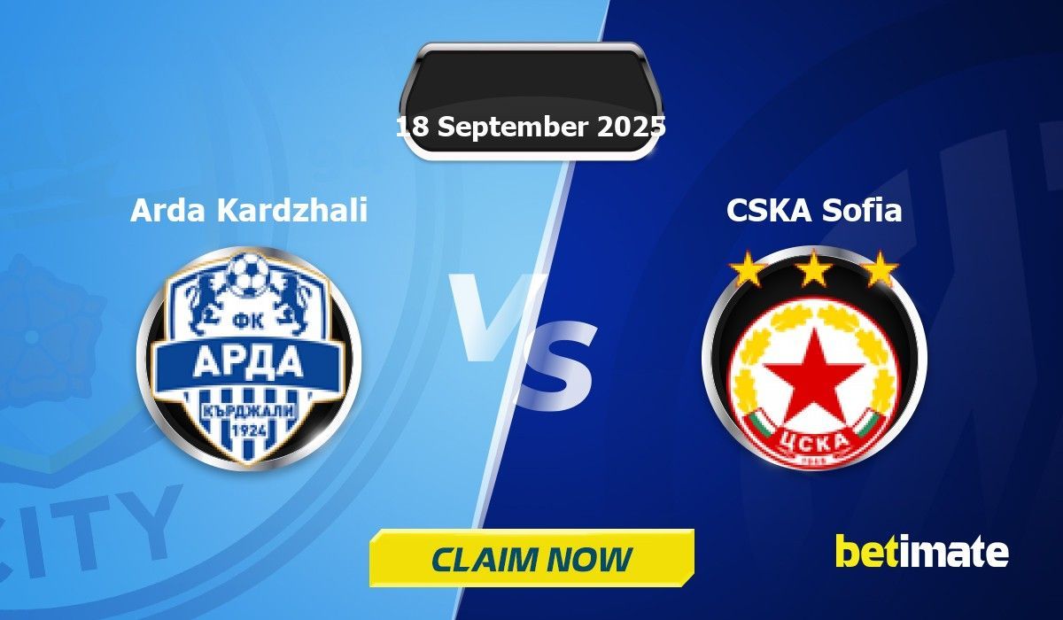 Arda Kardzhali vs CSKA Sofia Bulgaria First League 预测 - 赔率和投注技巧 18 Sep 2025