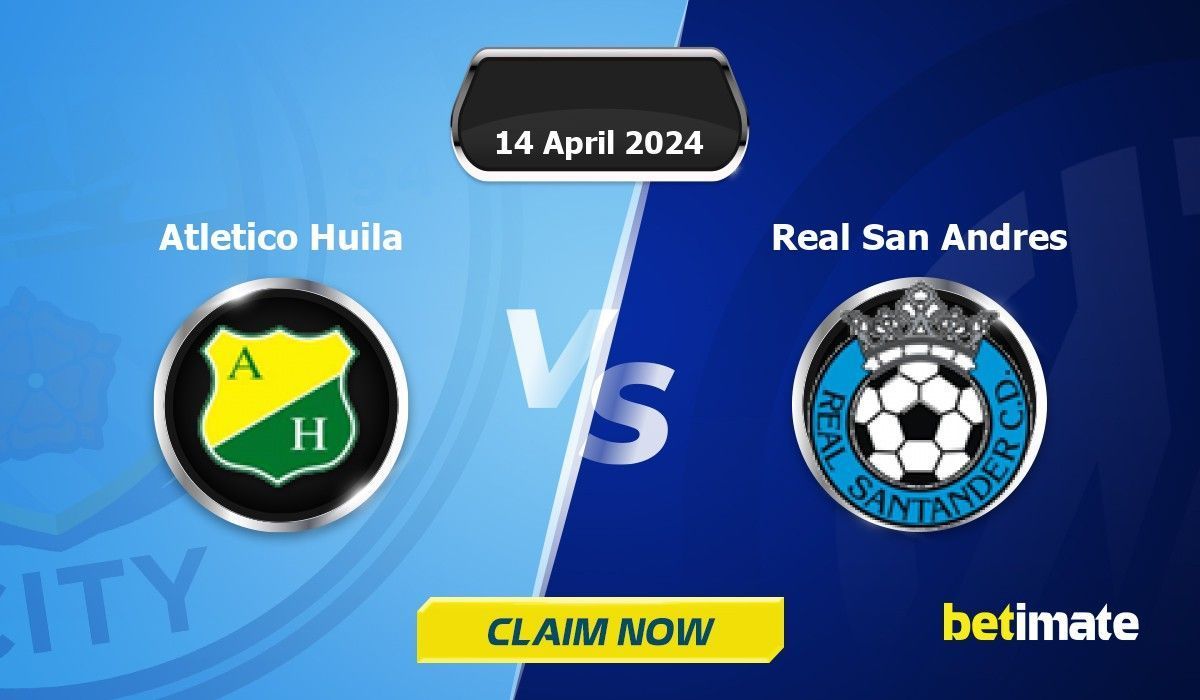 Atletico Huila Vs Real San Andres Colombia Primera B 预测 - 赔率和投注技巧 14 ...