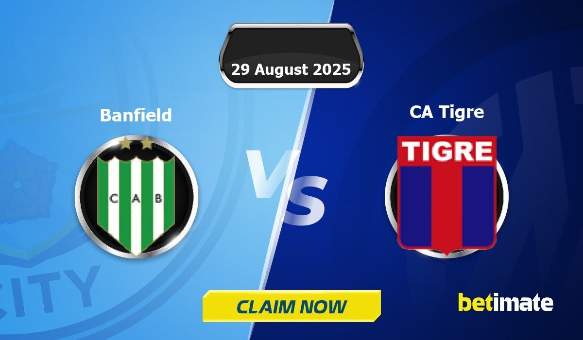 Banfield vs CA Tigre Predictions | Expert Betting Tips & Stats 29 Aug 2025