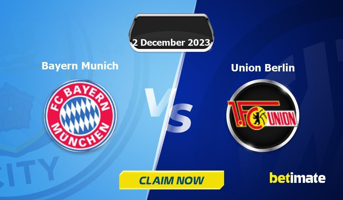 Bayern Munich Vs Union Berlin Predictions | Expert Betting Tips & Stats ...