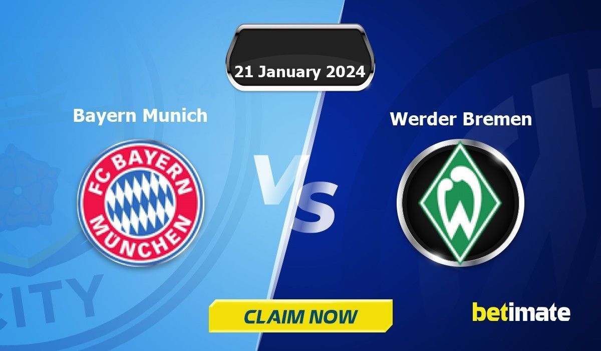 Bayern Munich Vs Werder Bremen Predictions Expert Betting Tips And Stats 21 Jan 2024 