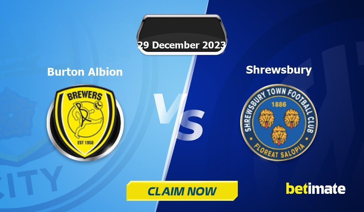 Burton Albion vs Shrewsbury Predictions Expert Betting Tips Stats