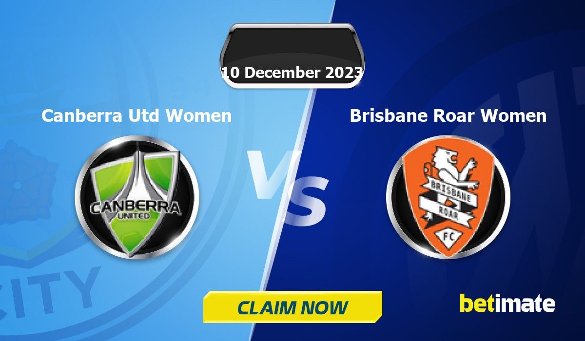 Canberra Utd Women vs Brisbane Roar Women Vorhersagen ExpertenTipps & Statistiken 10 Dec 2023