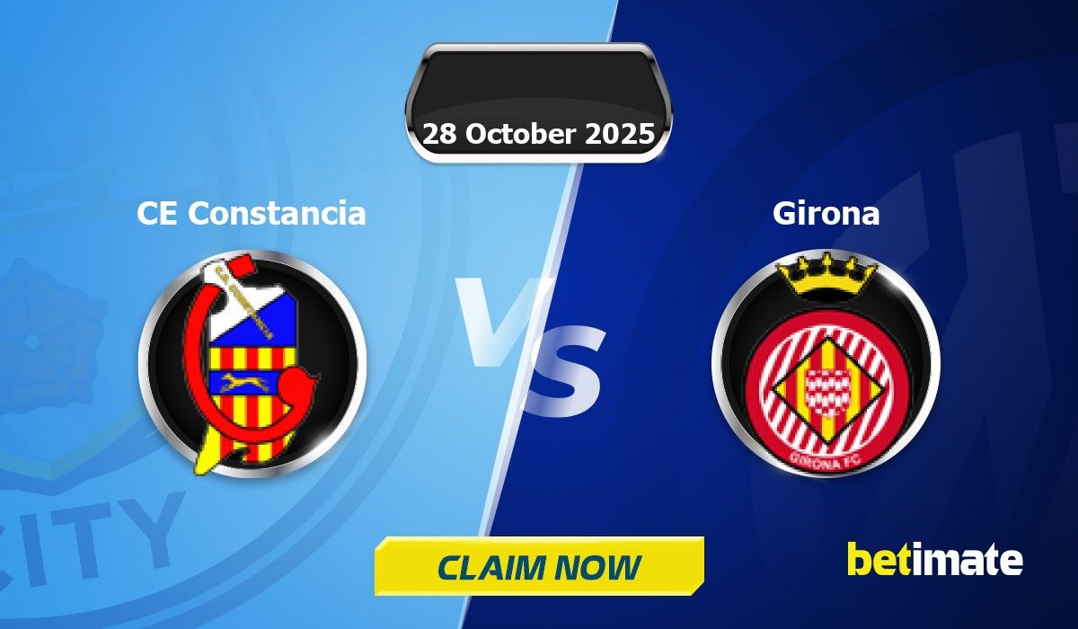 Prévisions du match CE Constancia vs Girona | Conseils d'expert en ...