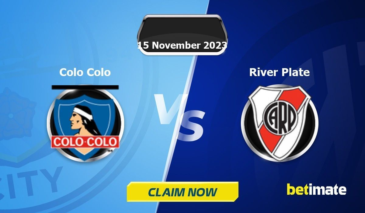 Predicciones de Colo Colo vs River Plate Consejos expertos de apuestas y estadísticas 15 Nov 2023 Predicciones de Colo Colo vs River Plate Consejos expertos de apuestas y estadísticas 15 Nov 2023