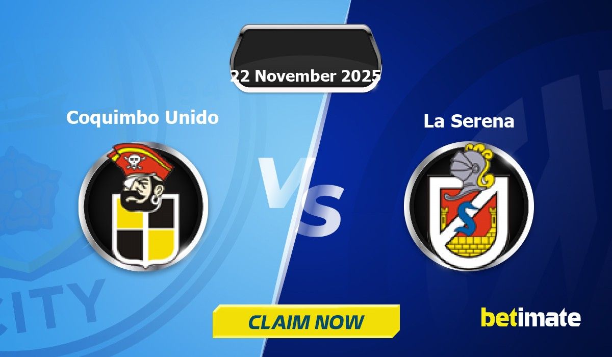 Coquimbo Unido vs La Serena Predictions | Expert Betting Tips & Stats