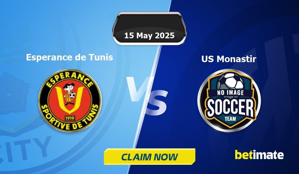 Esperance de Tunis vs US Monastir Predictions | Expert Betting Tips ...