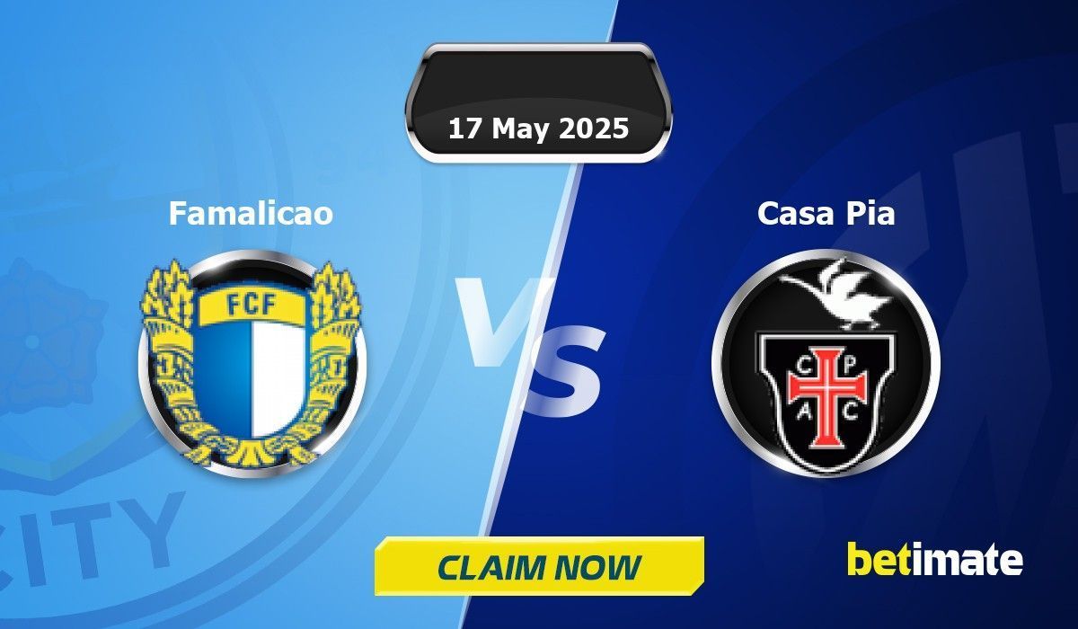 Famalicao vs Casa Pia Predictions | Expert Betting Tips & Stats 16 May 2025