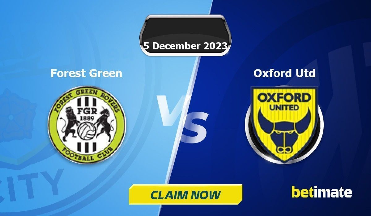 Prévisions du match Forest Green vs Oxford Utd Conseils d'expert en