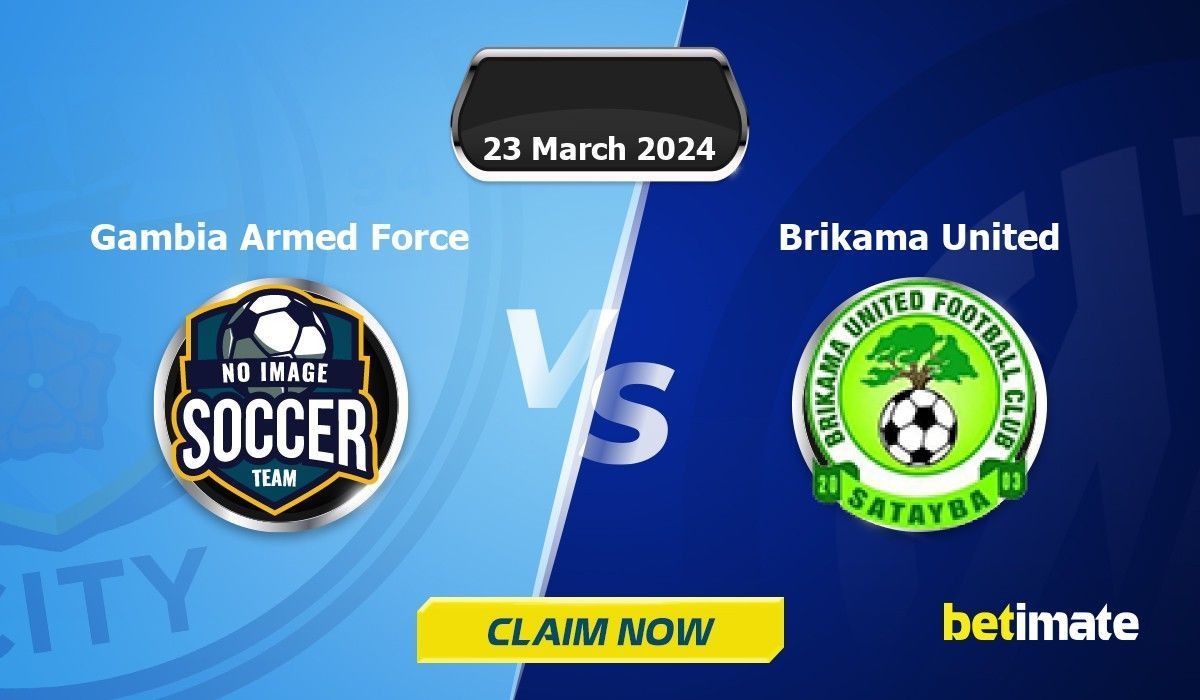 Gambia Armed Force vs Brikama United Predictions | Expert Betting Tips ...