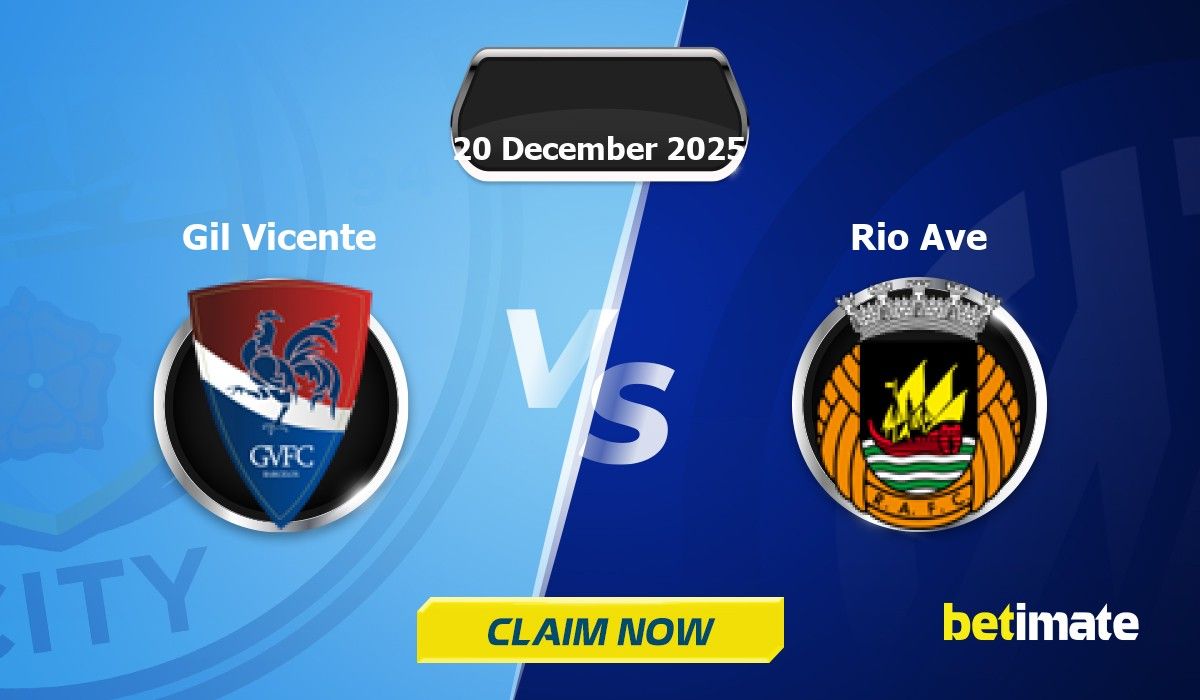 Gil Vicente vs Rio Ave Predictions | Expert Betting Tips & Stats 20 Dec ...