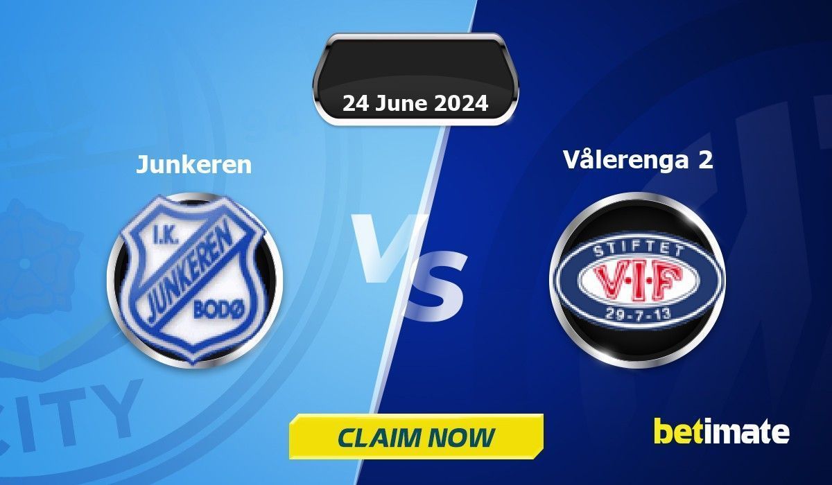 Junkeren vs Vålerenga 2 Predictions Expert Betting Tips & Stats 24 Jun 2024