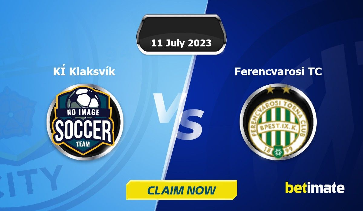 KÍ Klaksvík vs Ferencvarosi TC Predictions - 11/07/2023