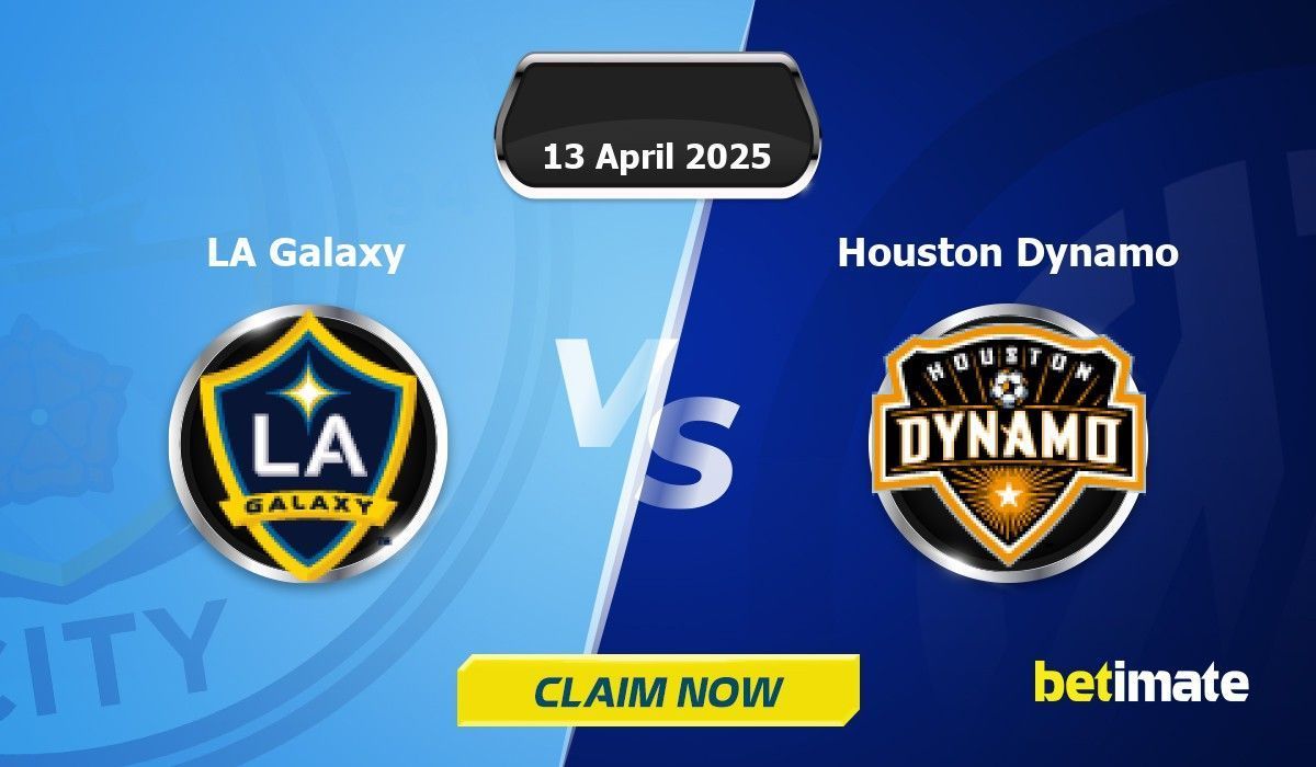LA Galaxy vs Houston Dynamo Predictions | Expert Betting Tips & Stats ...