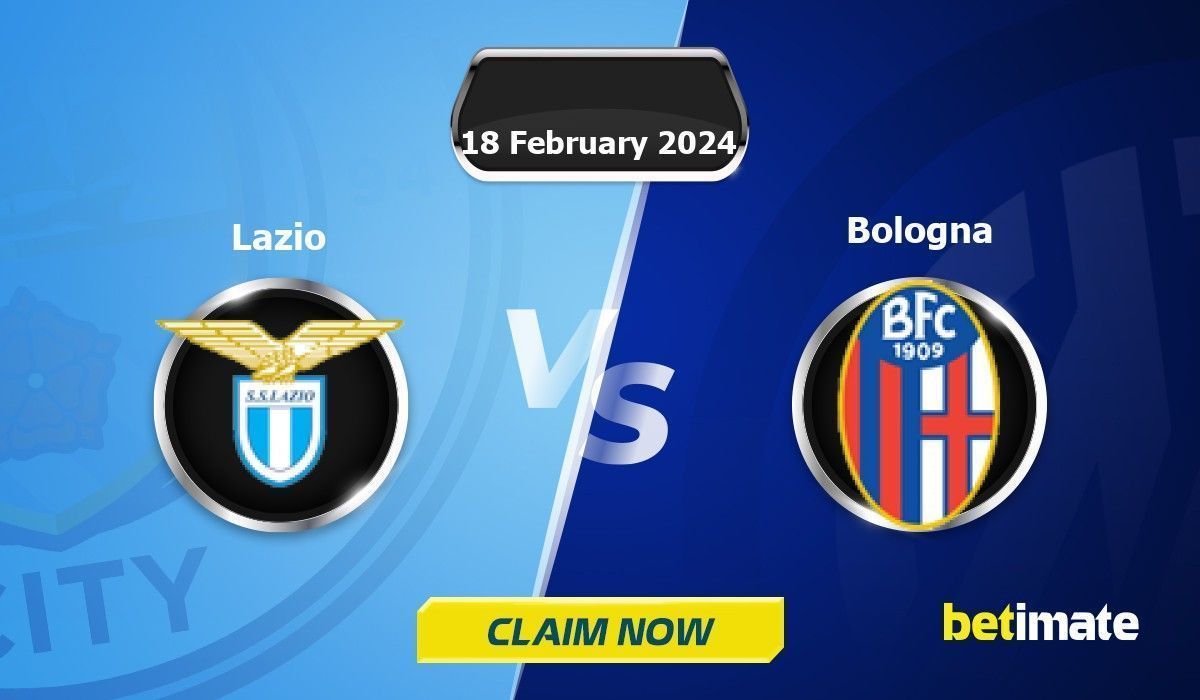 Lazio vs Bologna Predictions Expert Betting Tips & Stats 18 Feb 2024