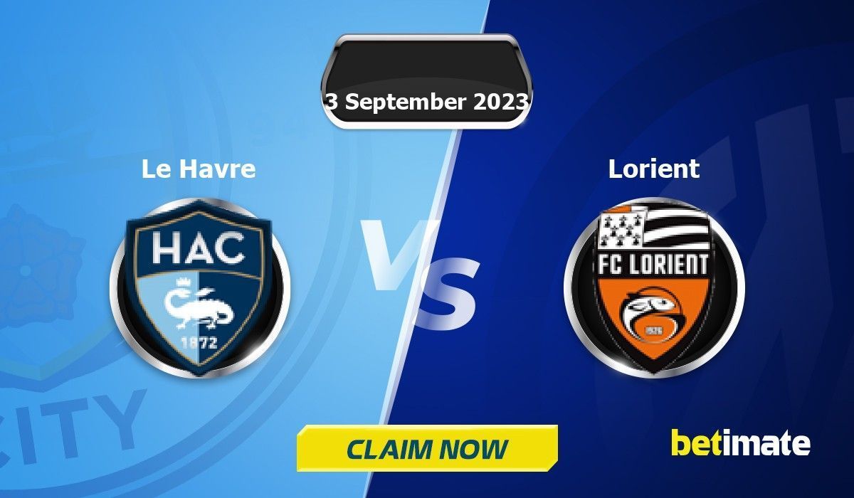 Le Havre vs Lorient Predictions | Expert Betting Tips & Stats 03 Sep 2023