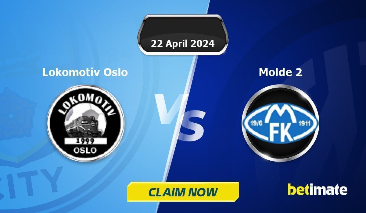 Lokomotiv Oslo vs Molde 2 Predictions Expert Betting Tips & Stats 22