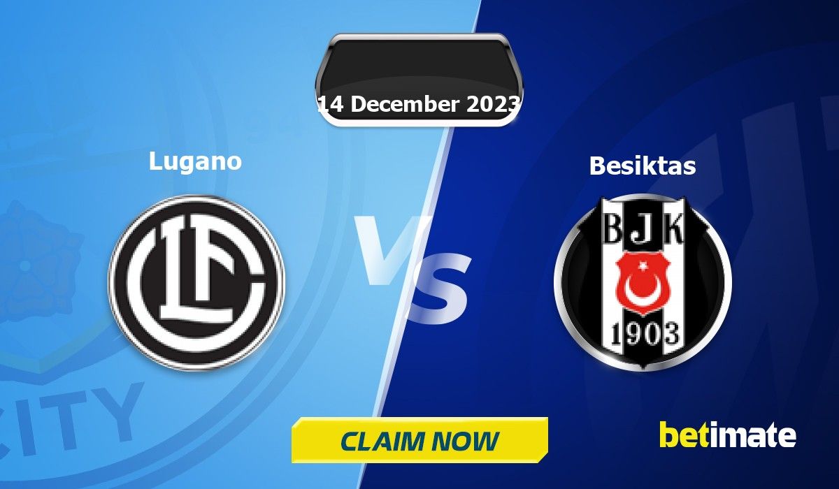 Buy FC Lugano vs Besiktas JK Tickets - 14 Dec 2023