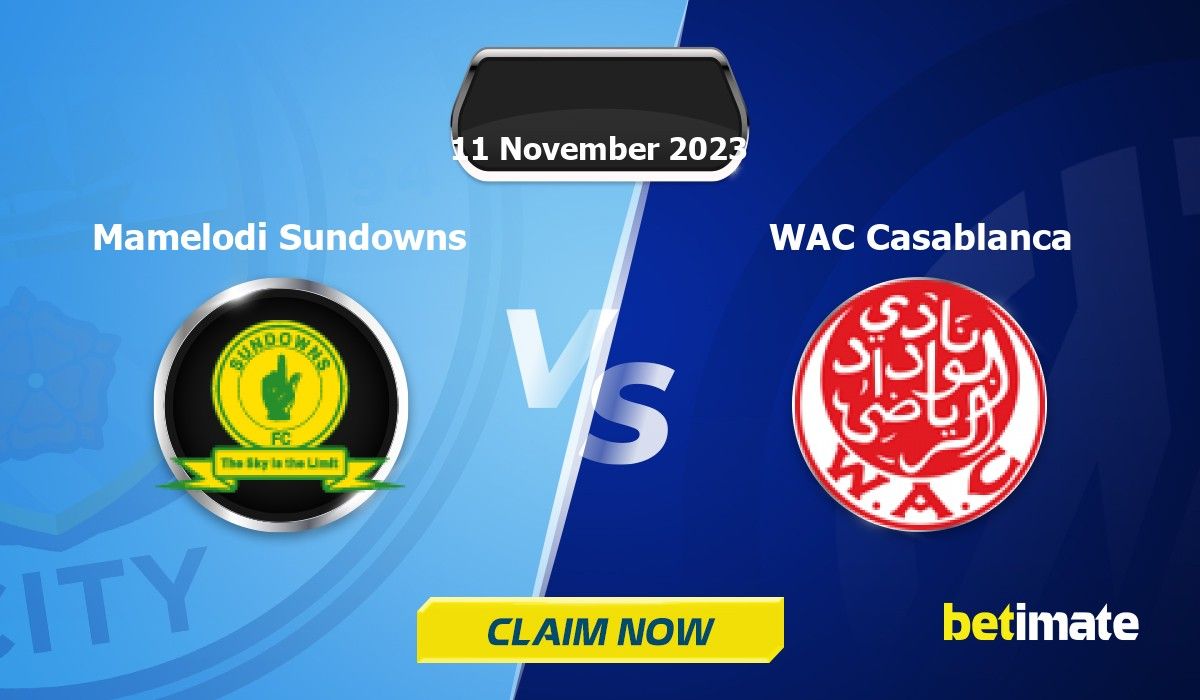 Prévisions du match Mamelodi Sundowns vs WAC Casablanca Conseils d