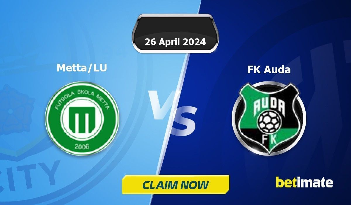 Metta/LU vs FK Auda Predictions Expert Betting Tips & Stats 26 Apr 2024