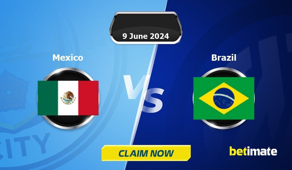 Mexico vs Brazil Predictions Expert Betting Tips & Stats 09 Jun 2024