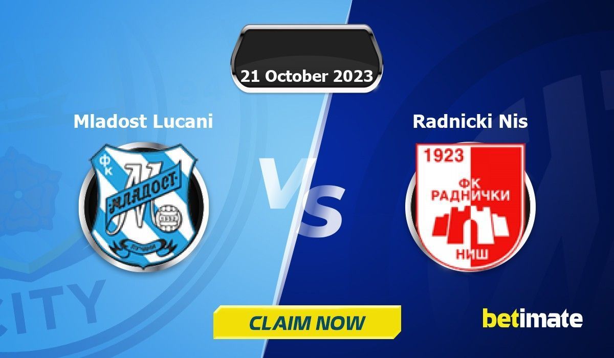 Mladost Lucani vs Radnicki Nis (Saturday, 21 October 2023) Predictions and  Betting Tips 100% FREE at Betzoid