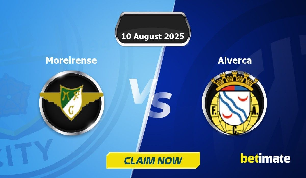 Moreirense vs Alverca Predictions | Expert Betting Tips & Stats 10 Aug 2025