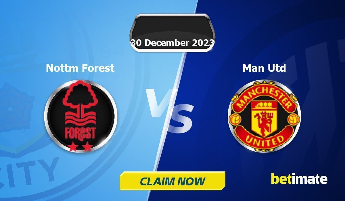 Nottm Forest vs Man Utd Predictions Expert Betting Tips & Stats 30