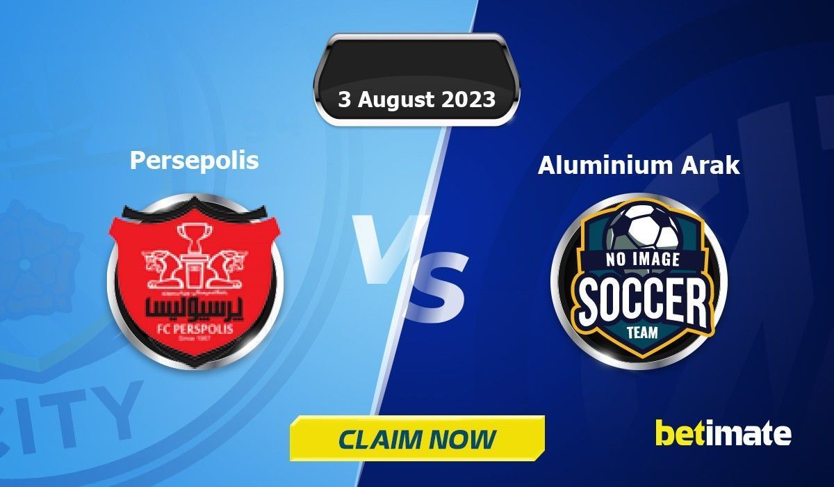 Persepolis vs Aluminium Arak Predictions Expert Betting Tips