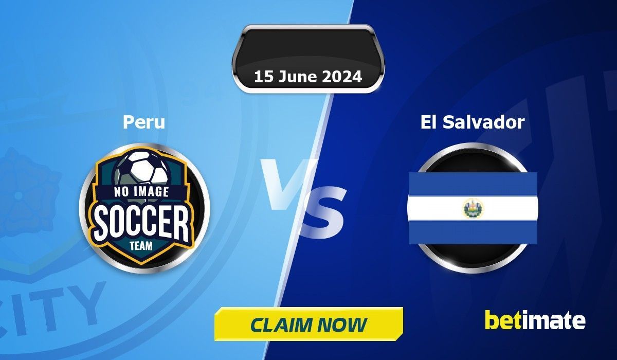 El Salvador vs Peru Predictions Expert Betting Tips & Stats 15 Jun 2024