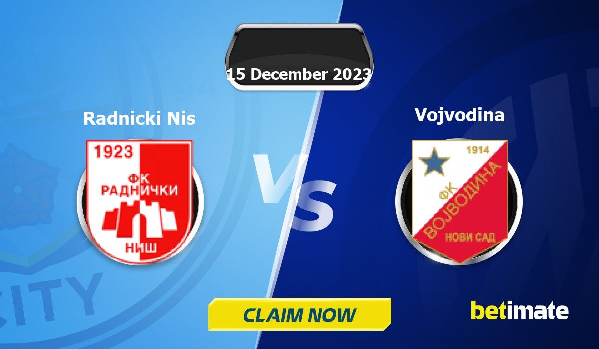 Radnicki Nis vs Vojvodina (Saturday, 16 December 2023) Predictions and  Betting Tips 100% FREE at Betzoid