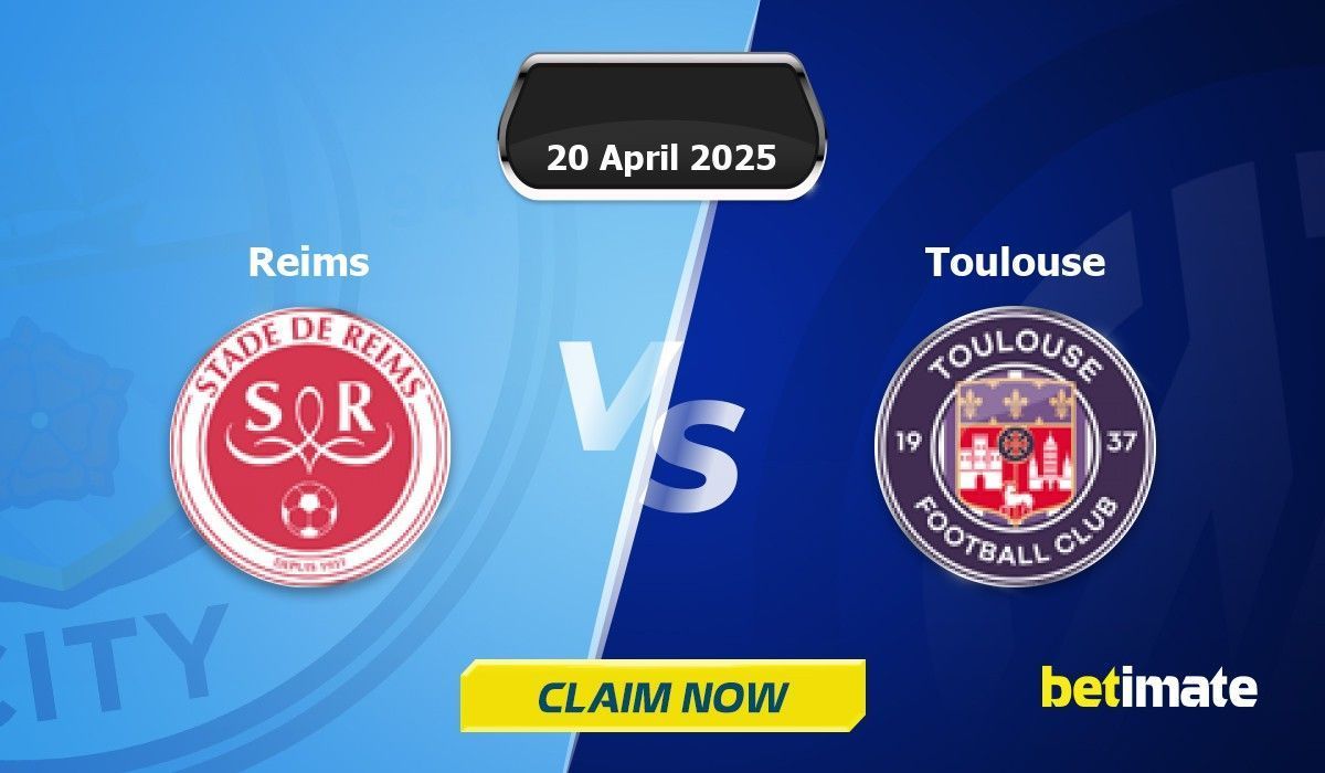 Reims vs Toulouse Predictions Expert Betting Tips & Stats 20 Apr 2025