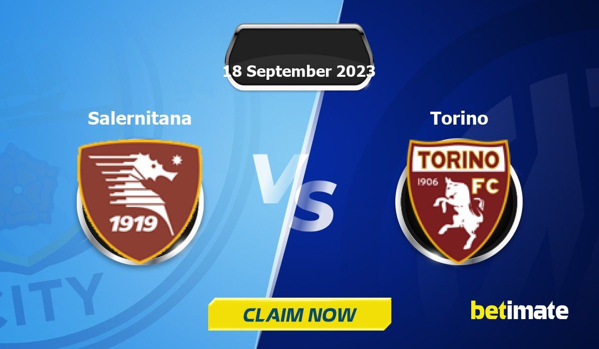 Salernitana vs Torino Predictions | Expert Betting Tips & Stats 18 Sep 2023