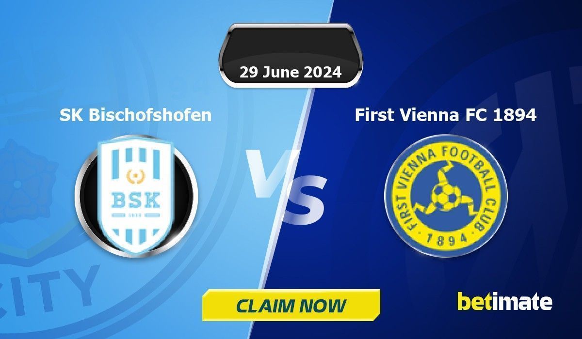 SK Bischofshofen vs First Vienna FC 1894 Predictions Expert Betting