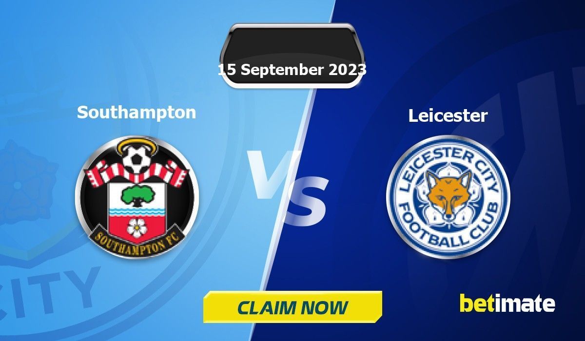 Southampton vs Leicester Predictions Expert Betting Tips and Stats