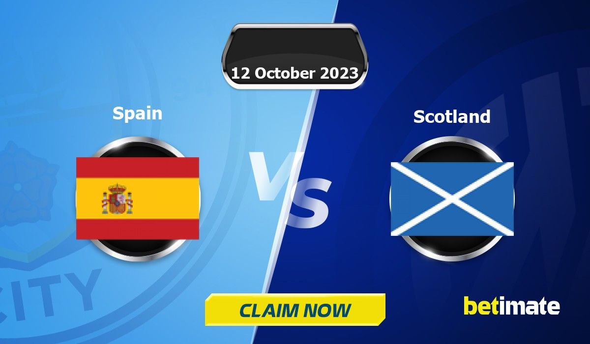 Spain vs Scotland Predictions Expert Betting Tips & Stats 12 Oct 2023