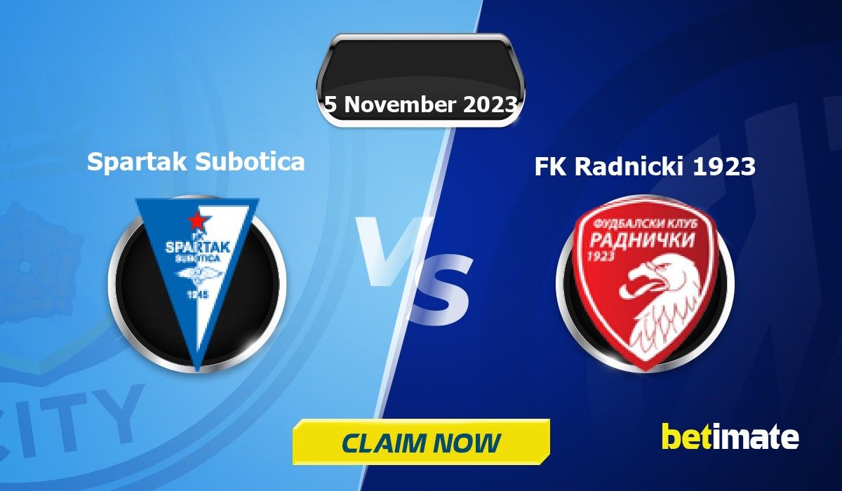 Prévisions du match Spartak Subotica vs FK Radnicki 1923  Conseils  d'expert en paris sportifs et statistiques 06 Nov 2023