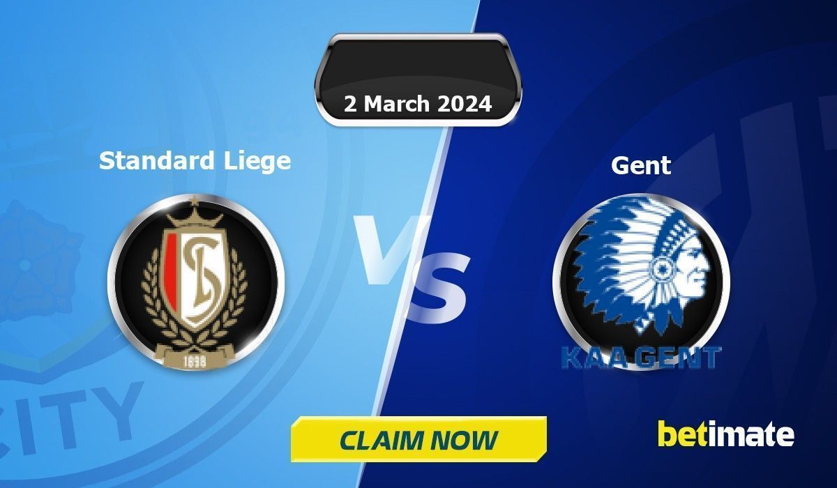 Standard Liege vs Gent Predictions Expert Betting Tips & Stats 02 Mar