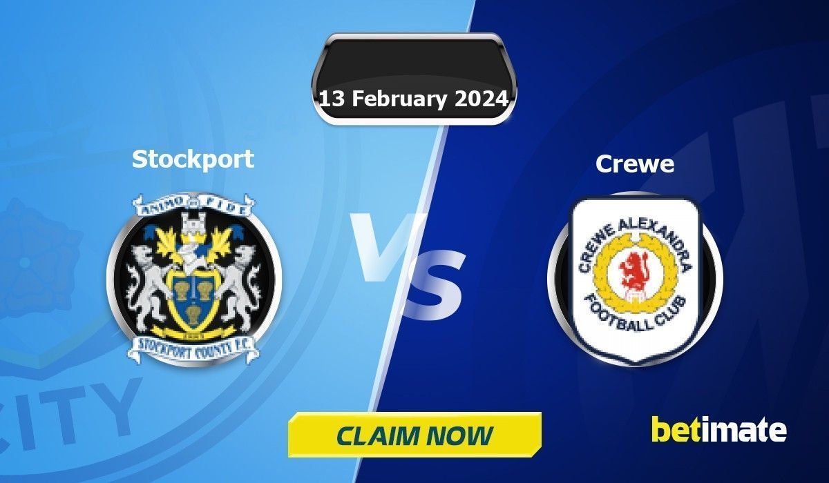 Stockport vs Crewe Predictions Expert Betting Tips & Stats 13 Feb 2024