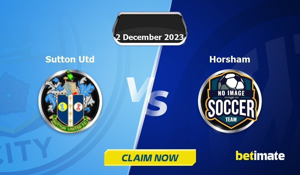 Prévisions du match Sutton Utd vs Horsham Conseils d'expert en paris