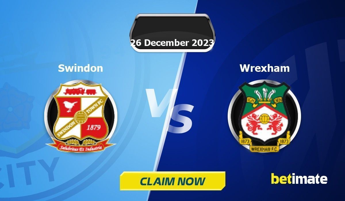 Swindon vs Wrexham Predictions Expert Betting Tips & Stats 26 Dec 2023