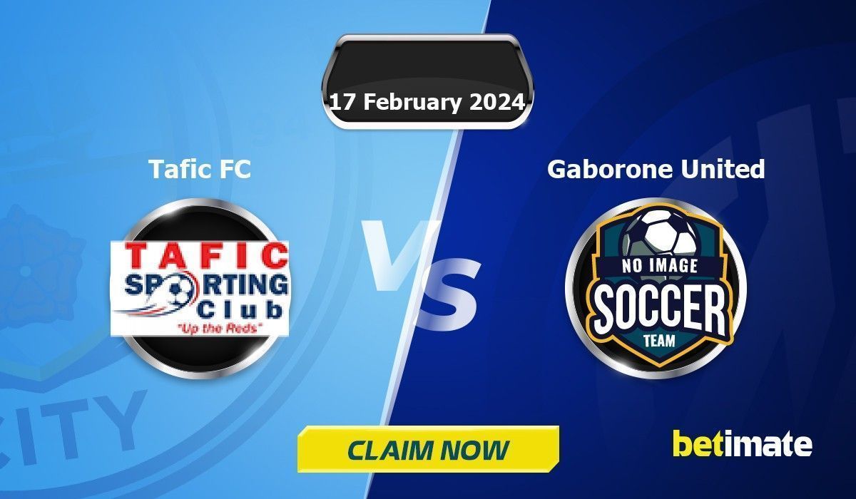 Tafic FC vs Gaborone United Predictions Expert Betting Tips & Stats