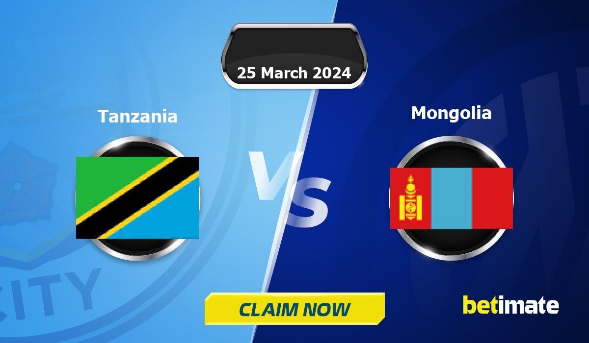 Tanzania vs Mongolia Predictions Expert Betting Tips & Stats 25 Mar 2024