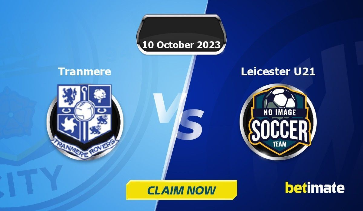 Tranmere vs Leicester U21 Predictions | Expert Betting Tips & Stats 10 ...