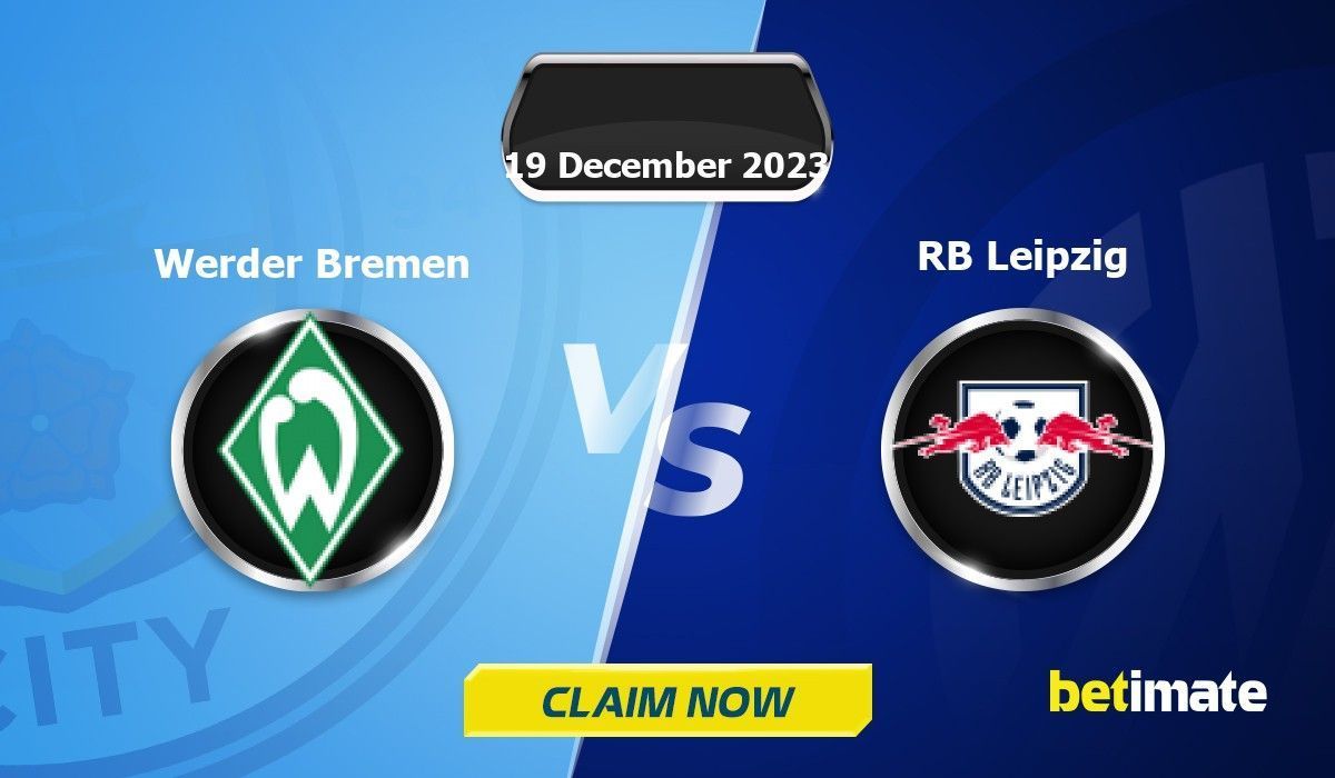 Werder Bremen vs RB Leipzig Vorhersagen ExpertenTipps & Statistiken