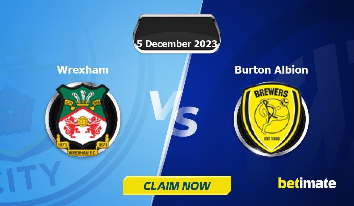 Wrexham vs Burton Albion Predictions Expert Betting Tips Stats