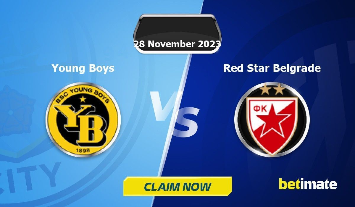 Young Boys vs Red Star Belgrade Prediction and Betting Tips